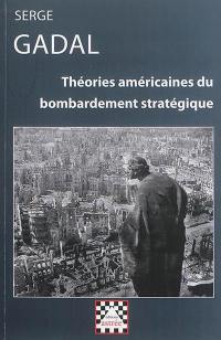 Théories américaines du bombardement stratégique : 1917-1945