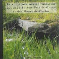 La route des bonnes fontaines aux pays de Jumilhac-le-Grand et des Monts de Châlus. Lo virado dë la bouneïfount