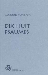 Oeuvres complètes. Dix-huit psaumes