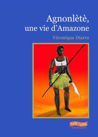 Agnonlètè : une vie d'amazone