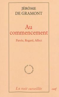 Au commencement : parole, regard, affect