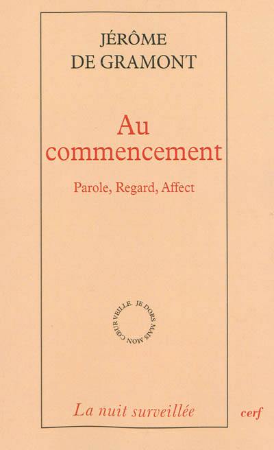 Au commencement : parole, regard, affect