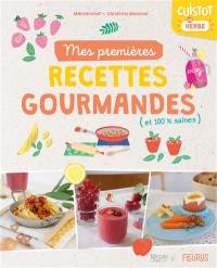 Mes premières recettes gourmandes (et 100 % saines) : cuistot en herbe