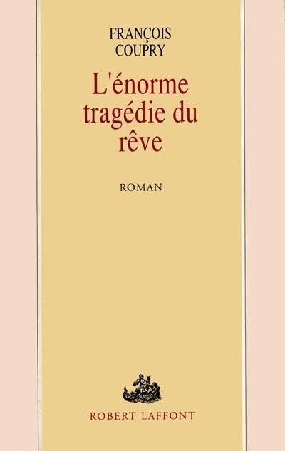 L'Enorme tragédie du rêve