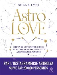 Astrolove : mieux se connaître grâce à l'astrologie pour une vie amoureuse épanouie