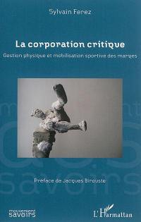 La corporation critique. Gestion physique et mobilisation sportive des marges