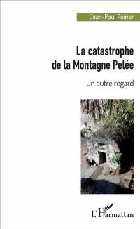 La catastrophe de la Montagne Pelée : un autre regard