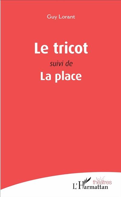 Le tricot. La place