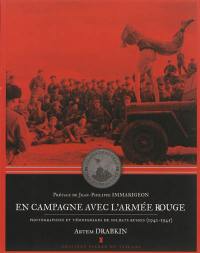 En campagne avec l'Armée rouge : photographies et témoignages de soldats russes : 1941-1945