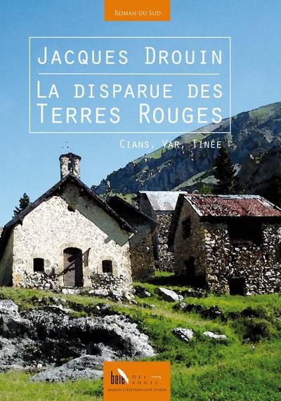 La disparue des terres rouges : Cians, Var, Tinée