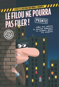 Le filou ne pourra pas filer ! : 10 grandes enquêtes : c'est le lecteur qui mène l'enquête