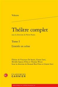 Théâtre complet. Vol. 1. L'entrée en scène