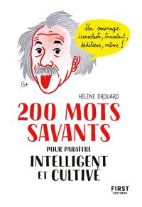 200 mots savants pour paraître intelligent et cultivé