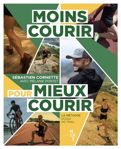 Moins courir pour mieux courir : la méthode école de trail