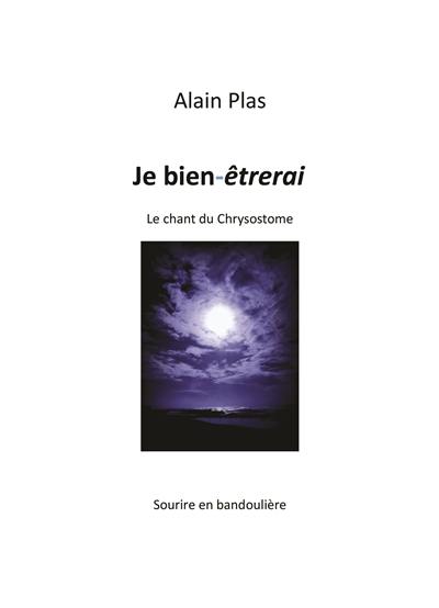 Je bien-êtrerai : le chant du Chrysostome