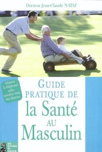 Guide pratique de la santé au masculin