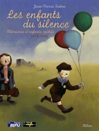 Les enfants du silence : mémoires d'enfants cachés, 1939-1945