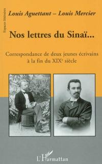 Nos lettres du Sinaï... : correspondance de deux jeunes écrivains à la fin du XIXe siècle, 1889-1902