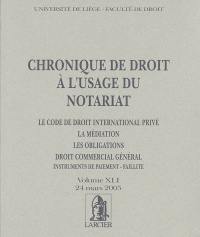 Chronique de droit à l'usage du notariat : le code de droit international privé, la médiation, les obligations, droit commercial général, instruments de paiement-faillite