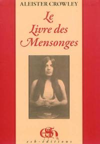 Le livre des mensonges : qui est aussi faussement appellé Brisures : avec un commentaire additionnel à chaque chapitre