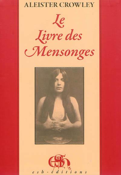 Le livre des mensonges : qui est aussi faussement appellé Brisures : avec un commentaire additionnel à chaque chapitre