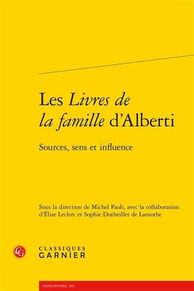 Les Livres de la famille d'Alberti : sources, sens et influence