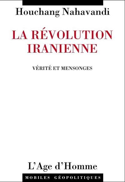 La révolution iranienne : vérité et mensonges