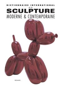 Dictionnaire international de la sculpture moderne & contemporaine