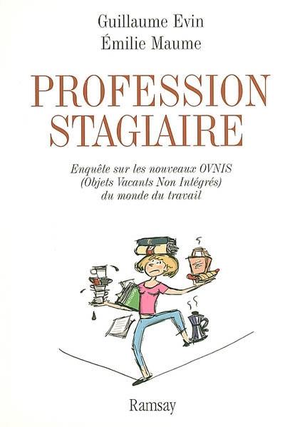 Profession stagiaire : enquête sur les nouveaux Ovnis (Objets vacants non intégrés) dans le monde du travail