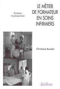 Le métier de formateur en soins infirmiers : évolution et perspectives