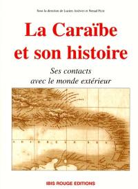 La Caraïbe et son histoire : ses contacts avec le monde extérieur