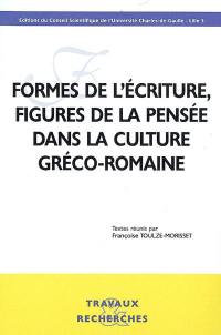 Formes de l'écriture, figures de la pensée dans la culture gréco-romaine