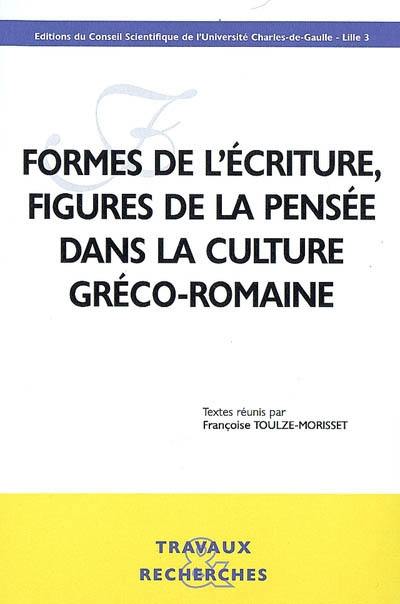 Formes de l'écriture, figures de la pensée dans la culture gréco-romaine