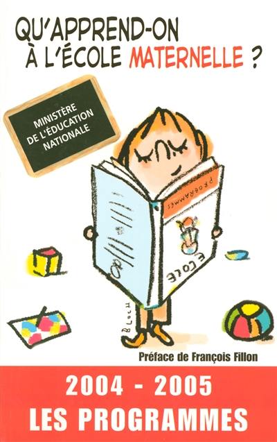 Qu'apprend-on à l'école maternelle ? : 2004-2005 : les programmes