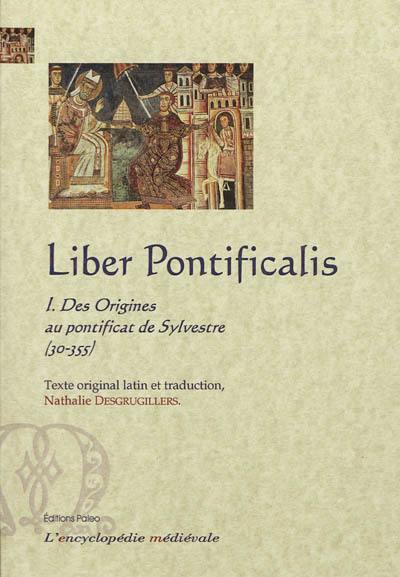 Liber pontificalis. Vol. 1. Des origines au pontificat de Sylvestre : 30-355. Le livre des papes. Vol. 1. Des origines au pontificat de Sylvestre : 30-355