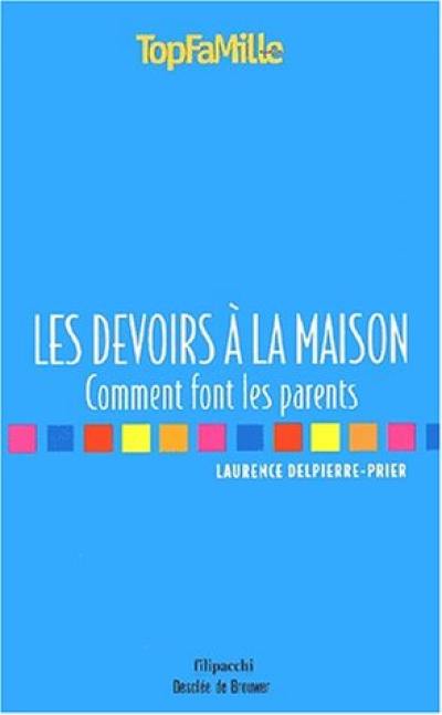 Les devoirs à la maison : comment font les parents