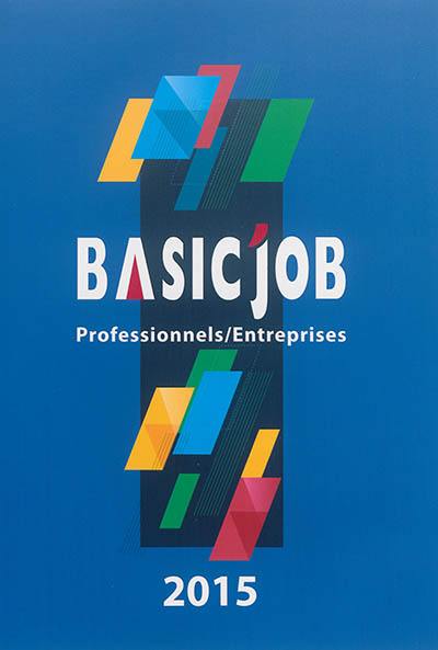 Basic'Job : professionnels-entreprises : 2015