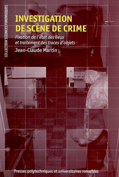 Investigation de scène de crime : fixation de l'état des lieux et traitement des traces d'objets