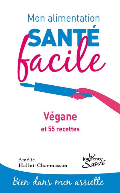 Végane : et 55 recettes