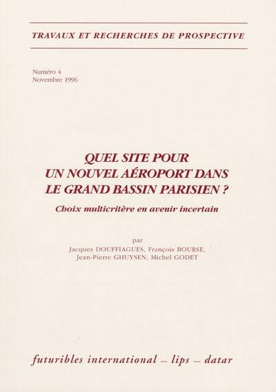 Quel site pour un nouvel aéroport dans le grand bassin parisien ? : choix multicritère en avenir incertain