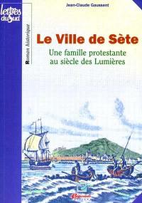 Le ville de Sète : une famille protestante à Sète au siècle des lumières