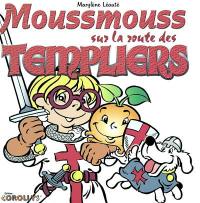 Moussmouss sur la route des Templiers