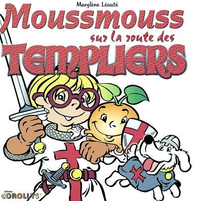 Moussmouss sur la route des Templiers