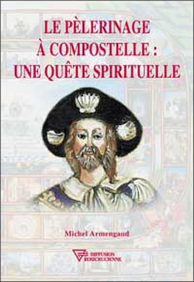 Le pélerinage à Compostelle : une quête spirituelle