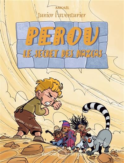 Junior l'aventurier. Vol. 4. Pérou : le secret des Nazcas