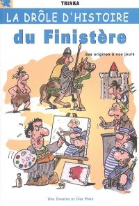 La drôle d'histoire du Finistère : des origines à nos jours