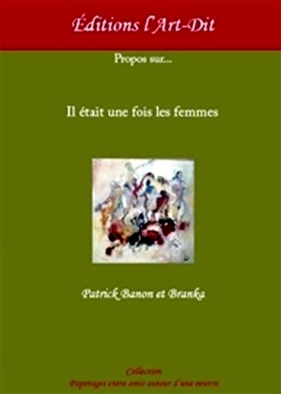 Propos sur la femme : il était une fois les femmes...