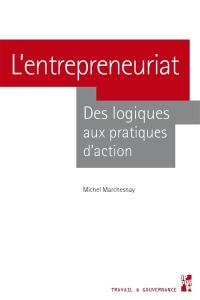 L'entrepreneuriat : des logiques aux pratiques d'action