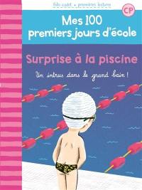 Mes 100 premiers jours d'école. Vol. 6. Surprise à la piscine : un intrus dans le grand bain !