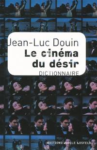 Le cinéma du désir : dictionnaire